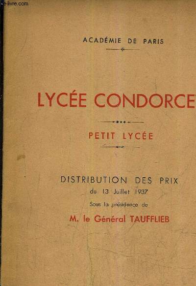 LYCEE CONDORCET PETIT LYCEE DISTRIBUTION DES PRIX DU 13 JUILLET 1937 SOUS LA PRESIDENCE DE M. LE GENERAL TAUFFLIEB.