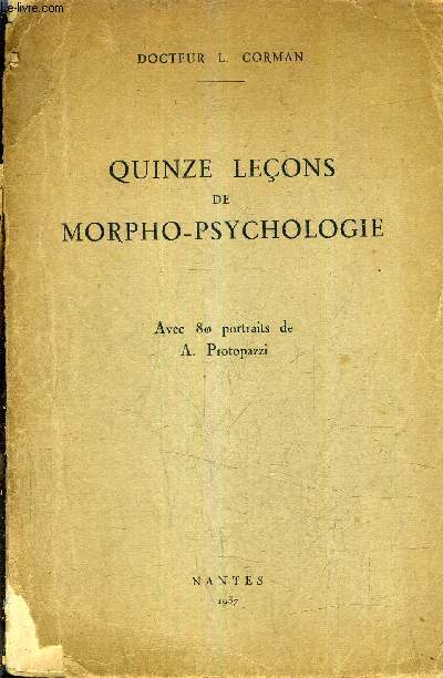 QUINZE LECONS DE MORPHO PSYCHOLOGIE - AVEC 80 PORTRAITS DE A.PROTOPAZZI.