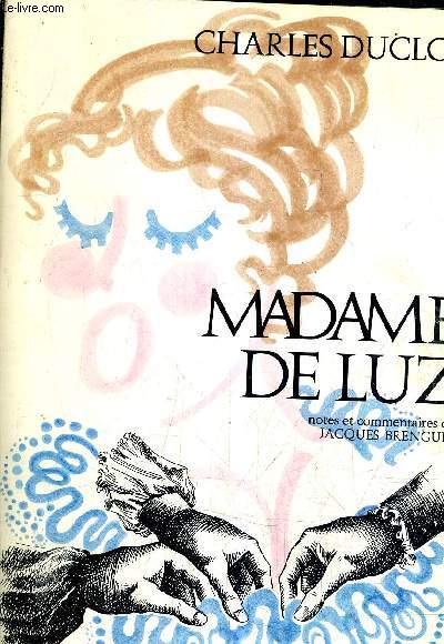 HISTOIRE DE MADAME DE LUZ - EDITION CRITIQUE AVEC INTRODUCTION NOTES ET INDEX PAR JACQUES BRENGUES.