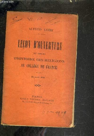 LECON D'OUVERTURE DU COURS D'HISTOIRE DES RELIGIONS AU COLLEGE DE FRANCE - 24 AVRIL 1909.