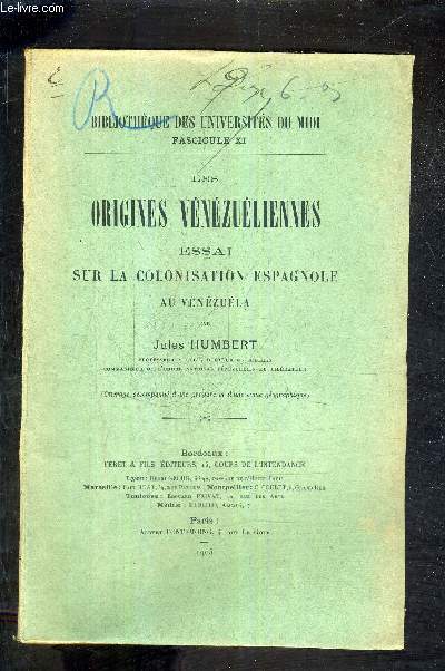 LES ORIGINES VENEZUELIENNES ESSAI SUR LA COLONISATION ESPAGNOLE AU VENEZUELA.