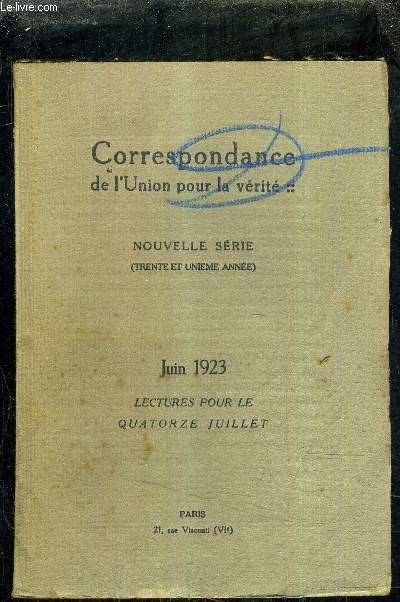 CORRESPONDANCE DE L'UNION POUR LA VERITE - NOUVELLE SERIE 31E ANNEE - LECTURES POUR LE QUATORZE JUILLET - JUIN 1923.