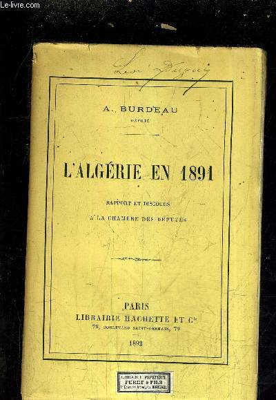L'ALGERIE EN 1891 RAPPORT ET DISCOURS A LA CHAMBRE DES DEPUTES.