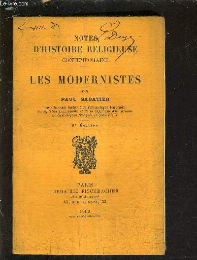 NOTES D'HISTOIRE RELIGIEUSE CONTEMPORAINE - LES MODERNISTES - 3E EDITION.