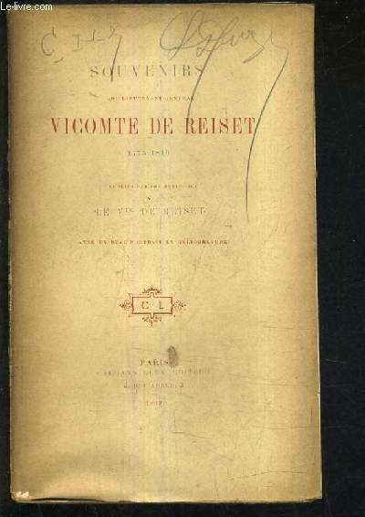 SOUVENIRS DU LIEUTENANT GENRAL VICOMTE DE REISET 1775-1810 PUBLIES PAR SON PETIT FILS.