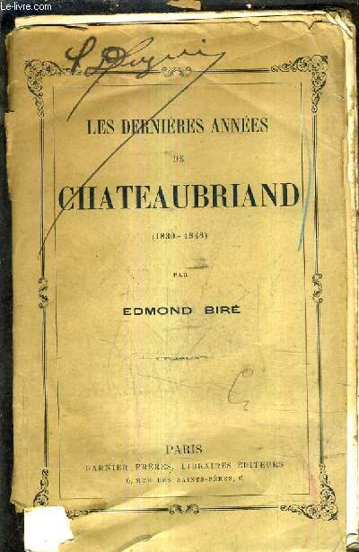 LES DERNIERES ANNEES DE CHATEAUBRIAND 1830-1848.