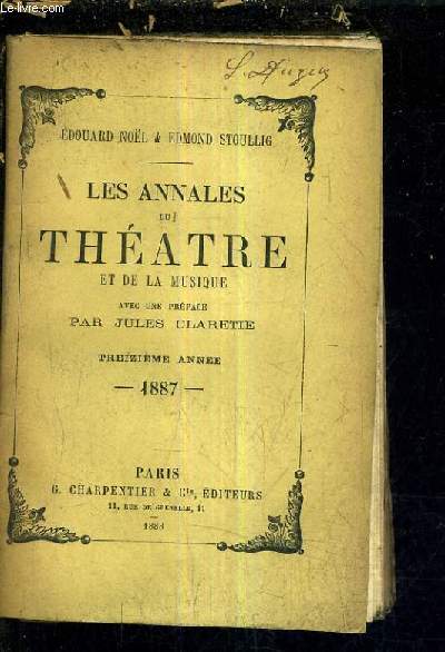 LES ANNALES DU THEATRE ET DE LA MUSIQUE - TREIZIEME ANNEE 1887 - thtre djazet - concerts lamoureux - institut - ncrologie - thtre du vaudeville - thtre nationale de l'opra comique etc...