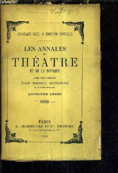 LES ANNALES DU THEATRE ET DE LA MUSIQUE - QUINZIEME ANNEE 1889 - thtre national de l'opra comique - thtre libre - concerts du trocadro - eden thtre - thtre cluny - ncrologie etc...