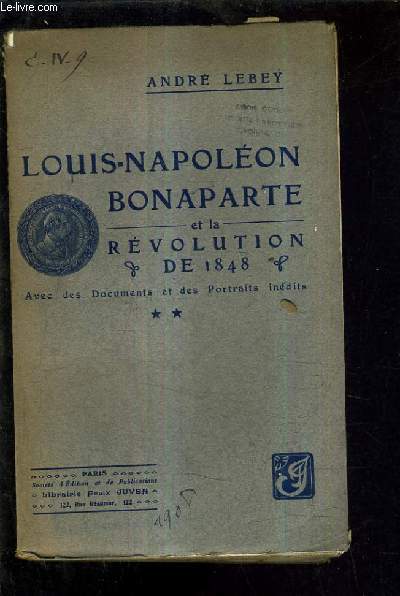 LOUIS NAPOLEON BONAPARTE ET LA REVOLUTION DE 18748 AVEC DES DOCUMENTS ET DES PORTRAITS INEDITES TOME 2.