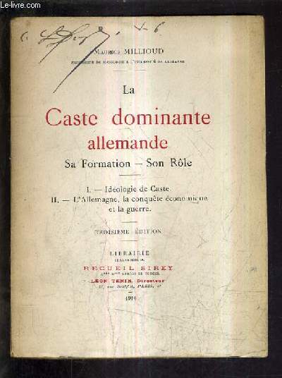 LA CASTE DOMINANTE ALLEMANDE SA FORMATION SON ROLE / 3E EDITION - IDEOLOGIE DE CASTE - L'ALLEMAGNE LA CONQUETE ECONOMIQUE ET LA GUERRE.