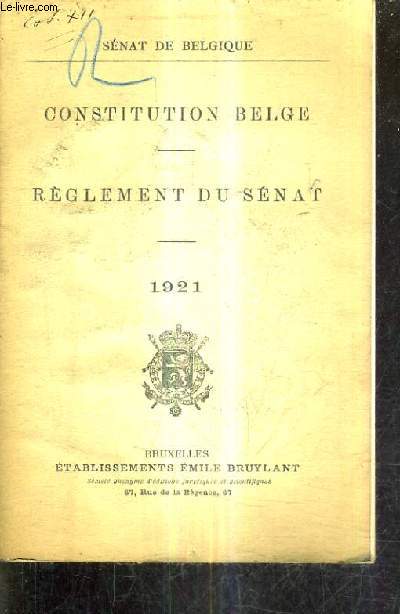 CONSTITUTION BELGE / REGLEMENT DU SENAT - 1921.