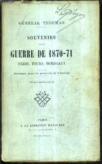 SOUVENIRS DE LA GUERRE DE 1870-71 PARIS TOURS BORDEAUX / NOUVELLE EDITION CORRIGEE.