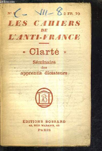 LES CAHIERS DE L'ANTI FRANCE - N5 - CLARTE SEMINAIRE DES APPRENTIS DICTATEURS.