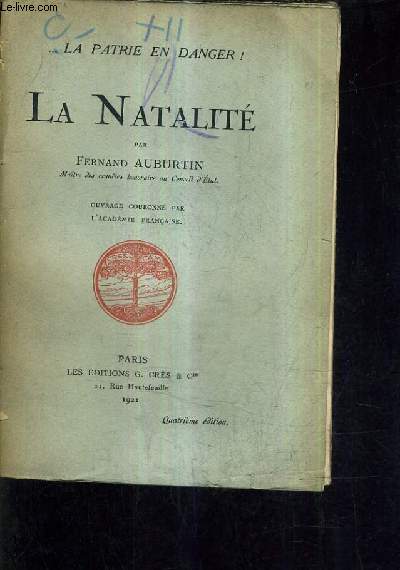 LA NATALITE - LA PATRIE EN DANGER / 4E EDITION.