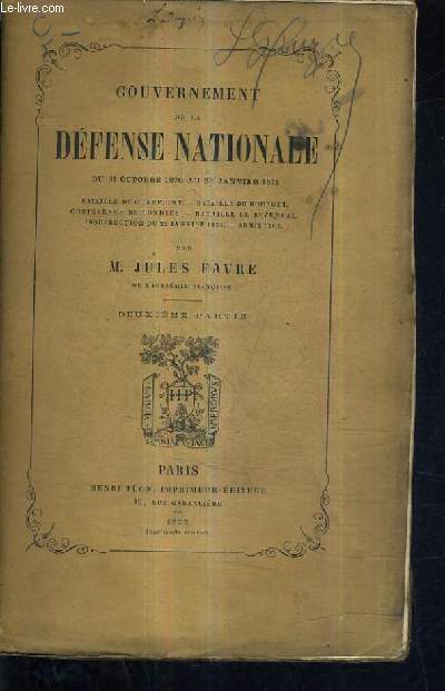 GOUVERNEMENT DE LA DEFENSE NATIONALE DU 31 OCTOBRE 1870 AU 28 JANVIER 1871 - DEUXIEME PARTIE.