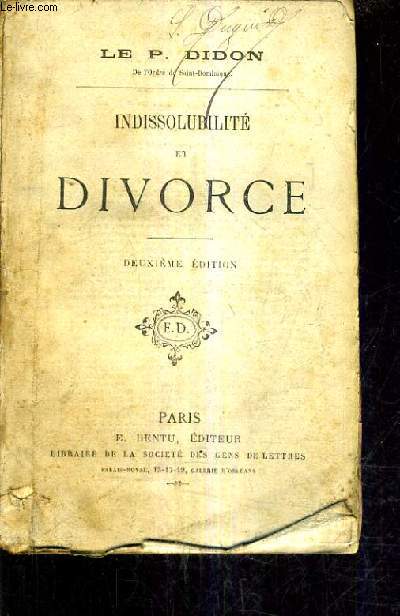 INDISSOLUBILITE ET DIVORCE / 2E EDITION.