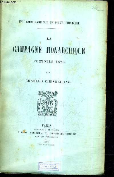 LA CAMPAGNE MONARCHIQUE D'OCTOBRE 1873 .