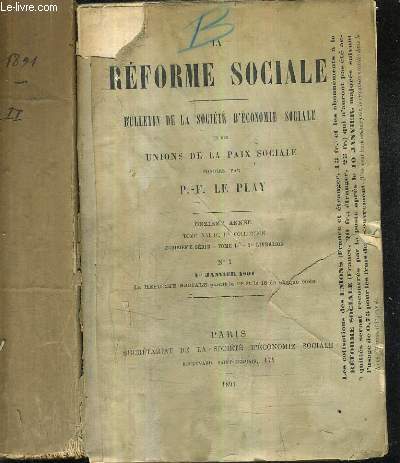 LA REFORME SOCIALE BULLETIN DE LA SOCIETE D'ECONOMIE SOCIALE ET DES UNIONS DE LA PAIX SOCIALE - ANNEE 1891 EN DEUX VOLUMES - TOMES XXI ET XXII N1 et 13.