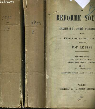 LA REFORME SOCIALE BULLETIN DE LA SOCIETE D'ECONOMIE SOCIALE ET DES UNIONS DE LA PAIX SOCIALE - ANNEE 1893 EN DEUX VOLUMES / TOME XXV ET XXVI N61 et 49.