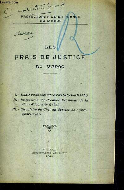 LES FRAIS DE JUSTICE AU MAROC / PROTECTORAT DE LA FRANCE AU MAROC (PLAQUETTE).