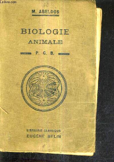 BIOLOGIE ANIMALE A L'USAGE DES CANDIDATS AU P.C.B. / 3E EDITION REVUE ET CORRIGEE.