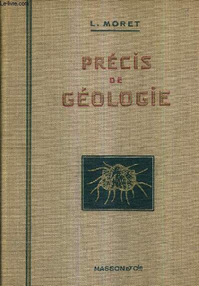 PRECIS DE GEOLOGIE / A L'USAGE DES CANDIDATS A LA LICENCE ES SCIENCES AU S.P.C.N. ET AUX GRANDES ECOLES / 2E EDITION.