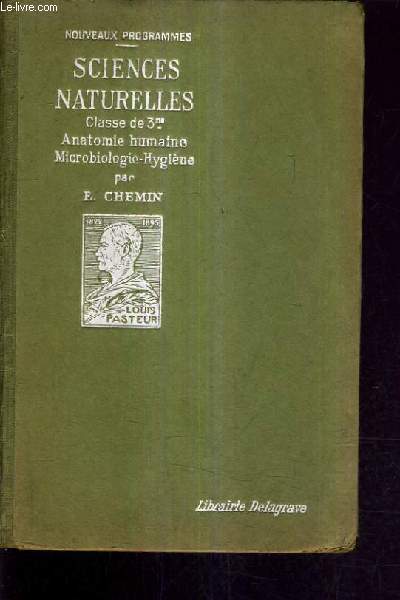SCIENCES NATURELLES ANATOMIE ET PHYSIOLOGIE HUMAINES MICROBIOLOGIE HYGIENE - CLASSE DE TROISIEME PROGRAMMES DU 3 DECEMBRE 1923 / 2E EDITION.