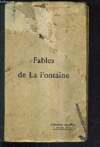 FABLES DE LA FONTAINE - NOUVELLE EDITION AVEC UNE NOTICE SUR LA FONTAINE ET UN COMMENTAIRE GRAMMATICAL ET LITTERAIRE.