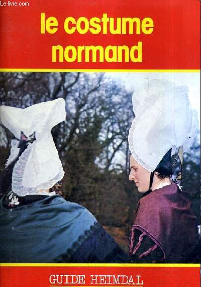 LE COSTUME NORMAND - GUIDE HEIMDAL