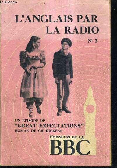 L'ANGLAIS PAR LA RADIO N3 - EXPLICATION D'UN EPISODE TIRE DE GREAT EXPECTATIONS (ROMAN DE CHARLES DICKENS).