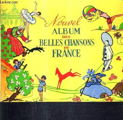 NOUVEL ALBUM DES BELLES CHANSONS DE FRANCE - OUVRAGE A VIGNETTES INCOMPLET.