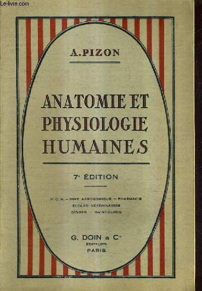 ANATOMIE ET PHYSIOLOGIE HUMAINES SUIVIES DE L'ETUDE DES PRINCIPAUX GROUPES ZOOLOGIQUES - 7E EDITION REVIE CORRIGEE ET AUGMENTEE.