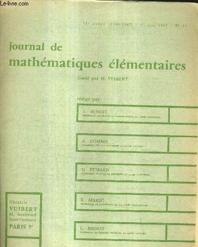 JOURNAL DE MATHEMATIQUES ELEMENTAIRES 91E ANNEE 1966-1967 1ER JUIN 1967 N17.