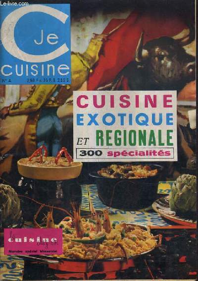 JE CUISINE N4 SEPTEMBRE OCTOBRE 1964 - LA CUISINE CHEZ SOI - CUISINE EXOTIQUE ET REGIONALE 300 SPECIALITES.