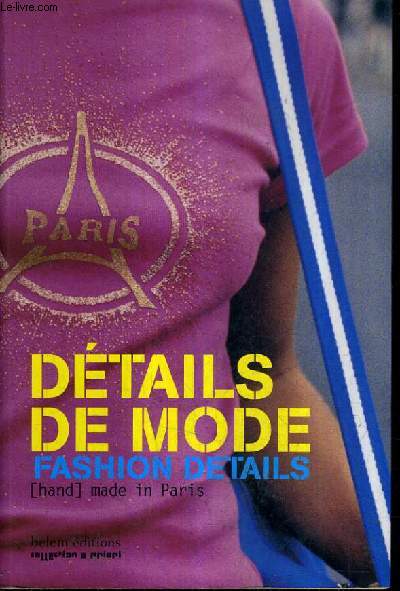 DETAILS DE MODE FASHION DETAILS MADE IN PARIS.