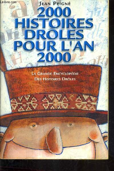 2000 HISTOIRES DROLES POUR L'AN 2000 LA GRANDE ENCYCLOPEDIE DES HISTOIRES DROLES.