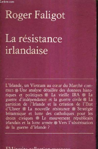 LA RESISTANCE IRLANDAISE 1916-1976.