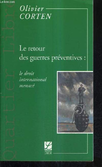 LE RETOUR DES GUERRES PREVENTIVES : LE DROIT INTERNATIONAL MENACE.