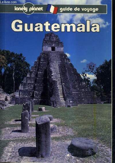 GUATEMALA GUIDE DE VOYAGE.