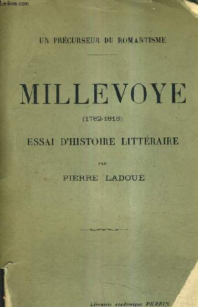 MILLEVOYE (1782-1816) - ESSAI D'HISTOIRE LITTERAIRE.
