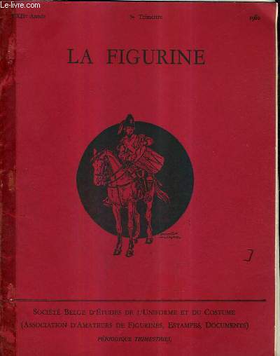 LA FIGURINE XXIIE ANNEE 3E TRIMESTRE 1960 - la reine cavalerie - volution de l'uniforme en autriche - la garde  cheval de la lgation belge de pkin - parade annuelle en grande bretagne 