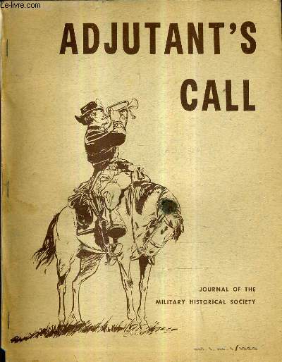 ADJUTANT'S CALL JOURNAL OF THE MILITARY HISTORICAL SOCIETY VOLUME 1 N1 1960 - To our readers - some notes on the origin of standing armies - the potsdam grenadier guard and its giant battalion - colors and standards.