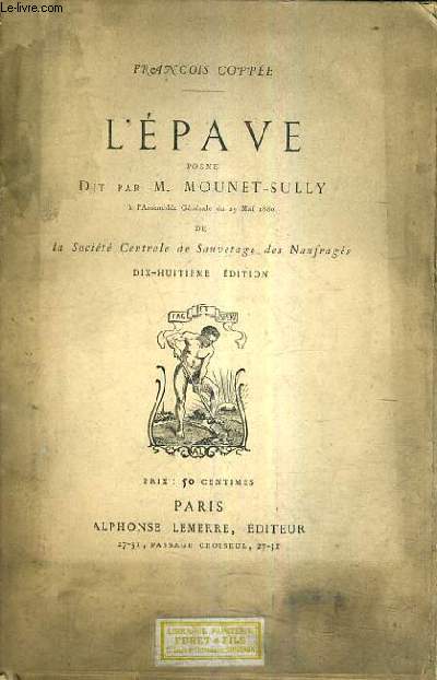L'EPAVE POEME DIT PAR M.MOUNET SULLY DE LA SOCIETE CENTRALE DE SAUVETAGE DES NAUFRAGES.