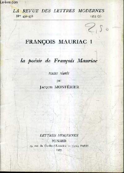 LA REVUE DES LETTRES MODERNES N432-438 1975 - FRANCOIS MAURIAC 1 LA POESIE DE FRANCOIS MAURIAC.