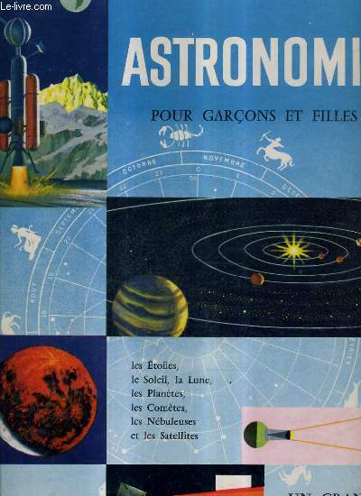 ASTRONOMIE POUR GARCONS ET FILLES / NOUVELLE EDITION REVUE ET ENRICHIE.