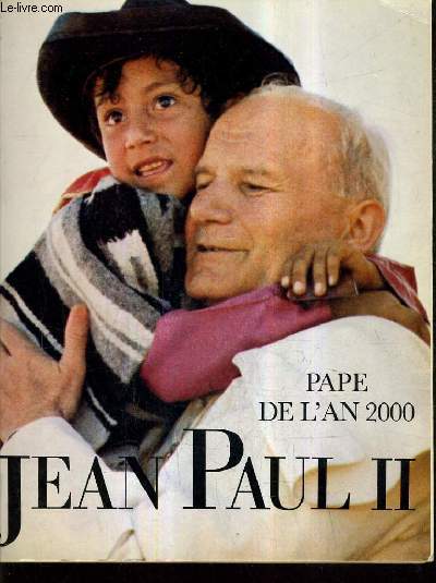 JEAN PAUL II PAPE DE L'AN 2000 - UNE BIOGRAPHIE EN PHOTOS.