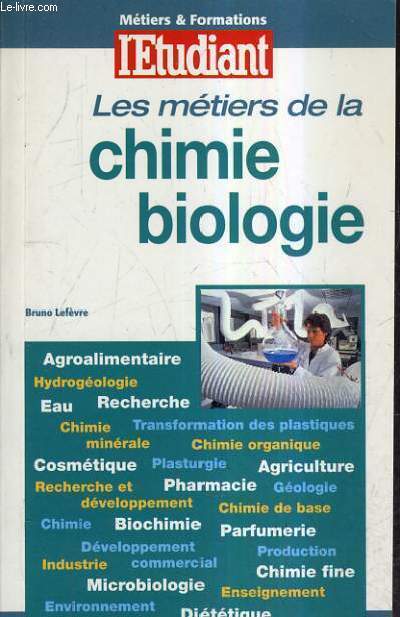 LES METIERS DE LA CHIMIE BIOLOGIE.