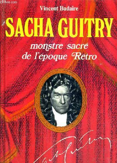 SACHA GUITRY MONSTRE SACRE DE L'EPOQUE RETRO.