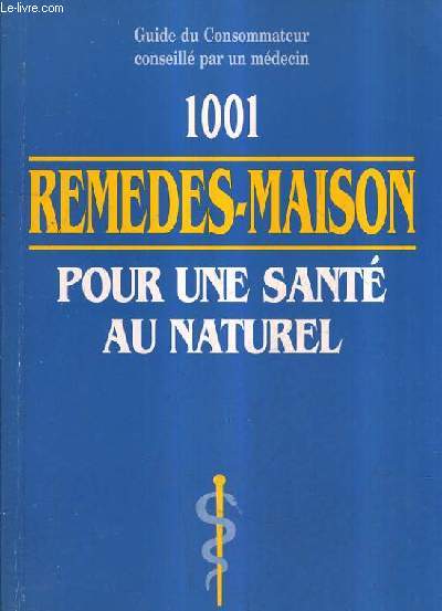 1001 REMEDES MAISON POUR UNE SANTE NATUREL.