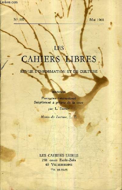 LES CAHIERS LIBRES REVUE D'INFORMATION ET DE CULTURE N102 MAI 1968 - Panorama international - Supplment  propos de la crise - Notes de lecture.